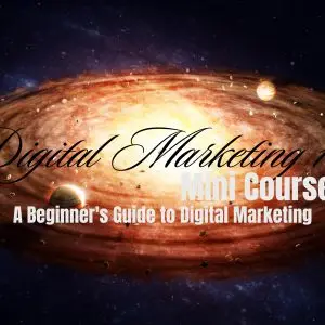 Digital Marketing 101 Mini Course